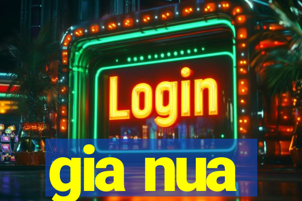 gia nua